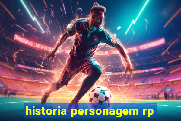 historia personagem rp